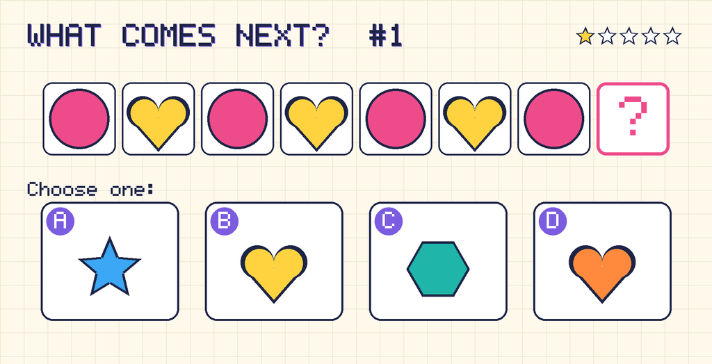 Pattern: pink circle, yellow heart, pink circle, yellow heart, pink circle, yellow heart, pink circle, then a question mark. Choices: A: blue star; B: yellow heart; C: teal hexagon; D: orange heart.