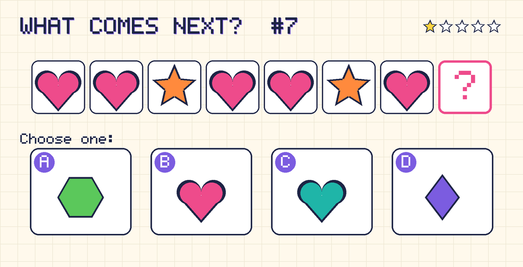 Pattern: pink heart, pink heart, orange star, pink heart, pink heart, orange star, pink heart, then a question mark. Choices: A: green hexagon; B: pink heart; C: teal heart; D: purple diamond.