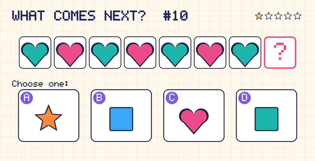 Pattern: teal heart, pink heart, teal heart, pink heart, teal heart, pink heart, teal heart, then a question mark. Choices: A: orange star; B: blue square; C: pink heart; D: teal square.