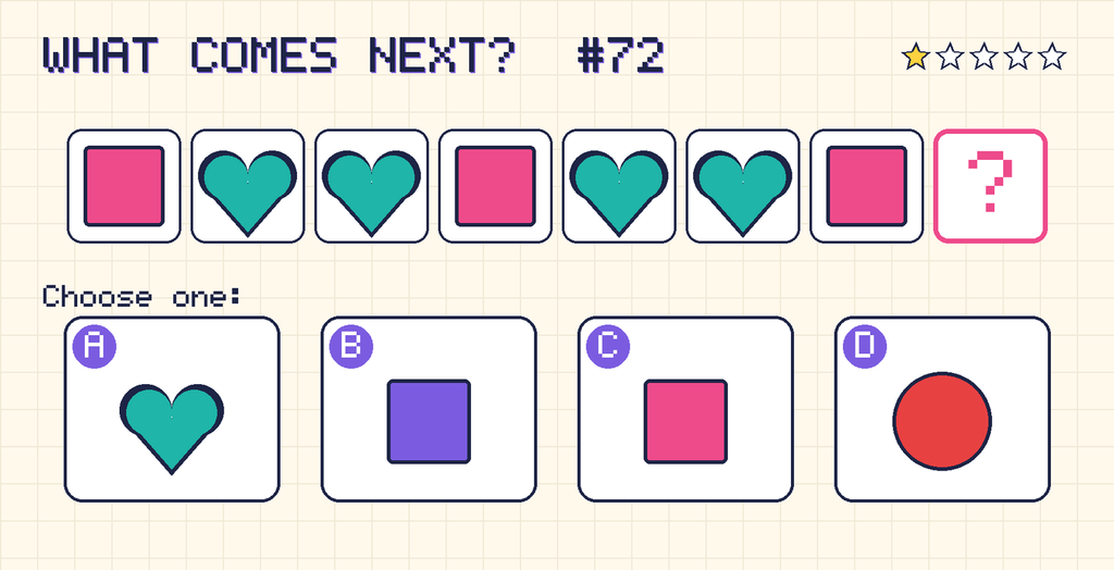 Pattern: pink square, teal heart, teal heart, pink square, teal heart, teal heart, pink square, then a question mark. Choices: A: teal heart; B: purple square; C: pink square; D: red circle.