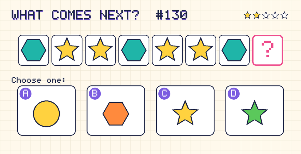Pattern: teal hexagon, yellow star, yellow star, teal hexagon, yellow star, yellow star, teal hexagon, then a question mark. Choices: A: yellow circle; B: orange hexagon; C: yellow star; D: green star.