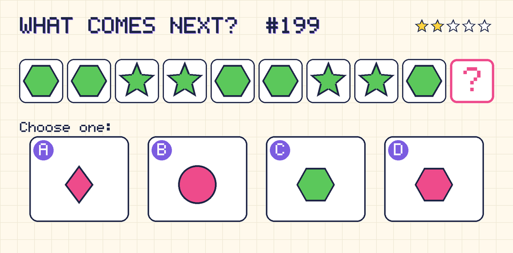 Pattern: green hexagon, green hexagon, green star, green star, green hexagon, green hexagon, green star, green star, green hexagon, then a question mark. Choices: A: pink diamond; B: pink circle; C: green hexagon; D: pink hexagon.