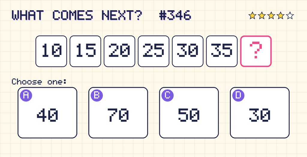 Pattern: 10, 15, 20, 25, 30, 35, then a question mark. Choices: A: 40; B: 70; C: 50; D: 30.