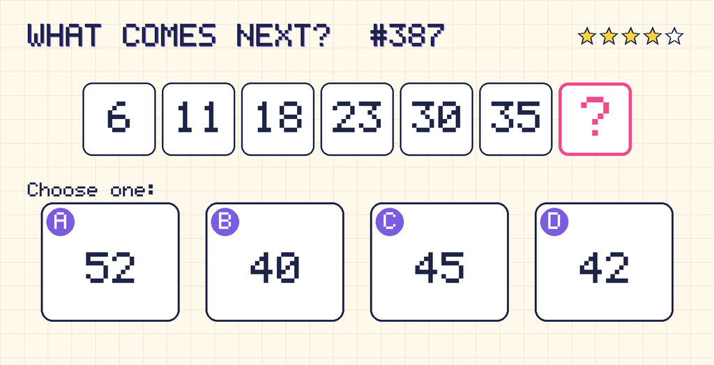 Pattern: 6, 11, 18, 23, 30, 35, then a question mark. Choices: A: 52; B: 40; C: 45; D: 42.