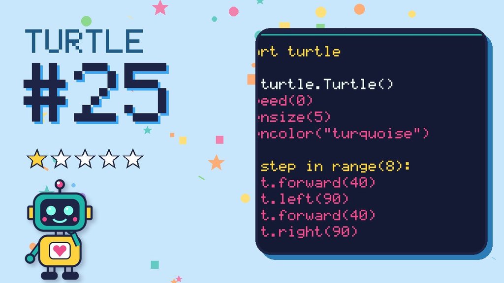 Turtle Challenge #25