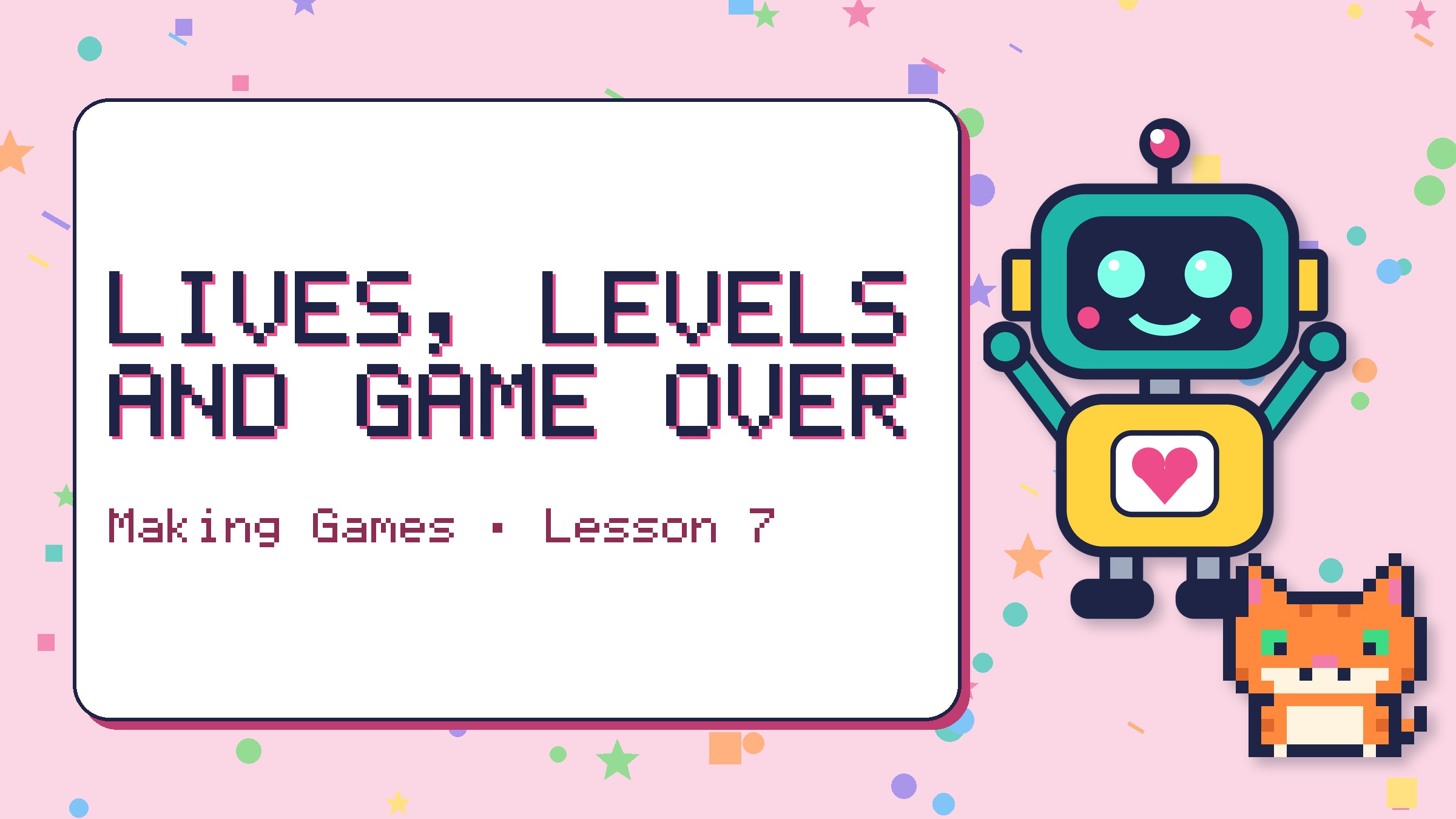 Lives, Levels and Game Over