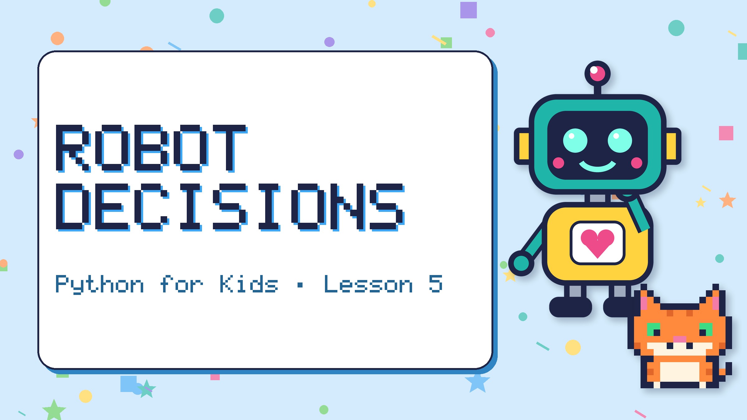 Robot Decisions