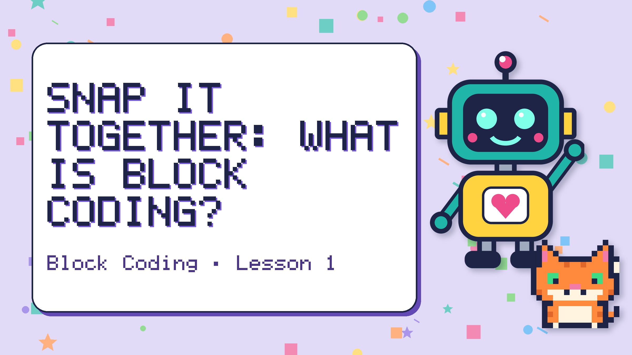 Snap It Together: What Is Block Coding?
